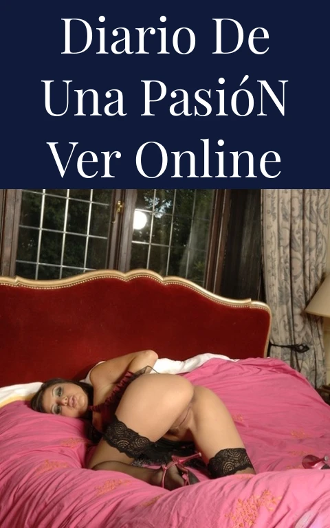 Diario de una Pasión Ver Online