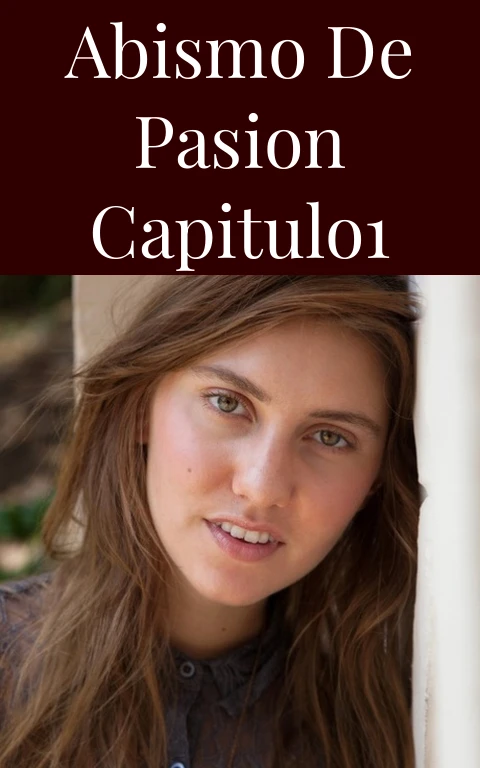 Abismo de Pasion Capitulo1