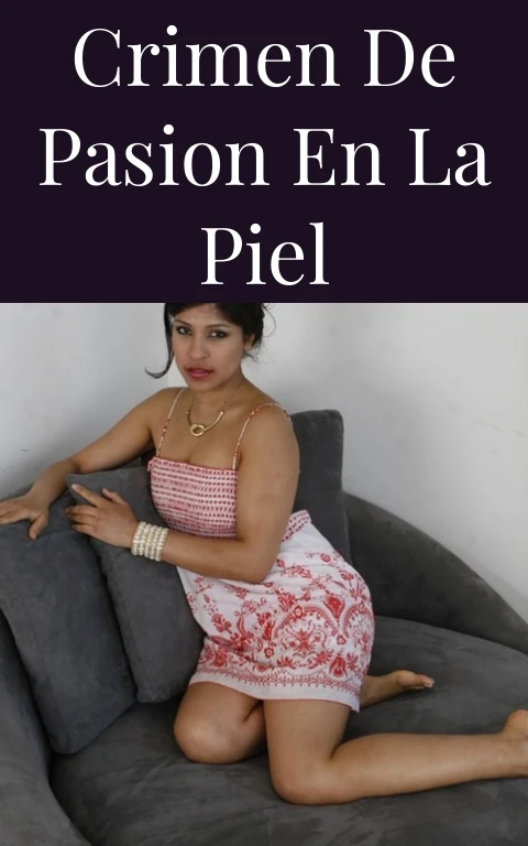 Crimen de Pasion en la Piel