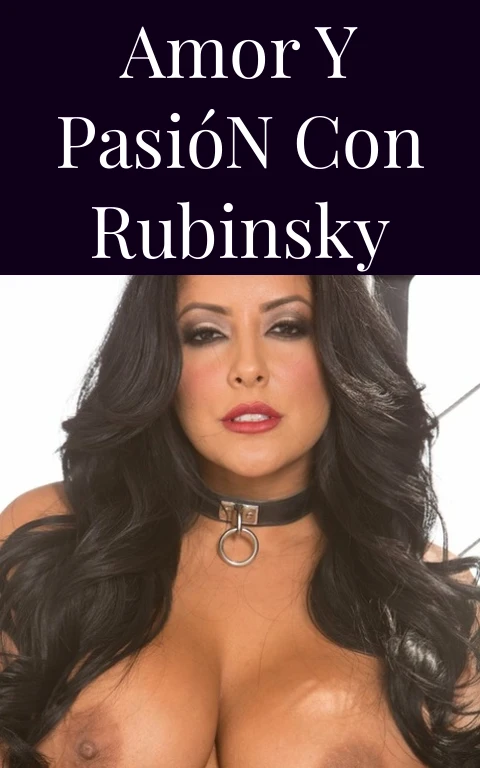 Amor y Pasión con Rubinsky