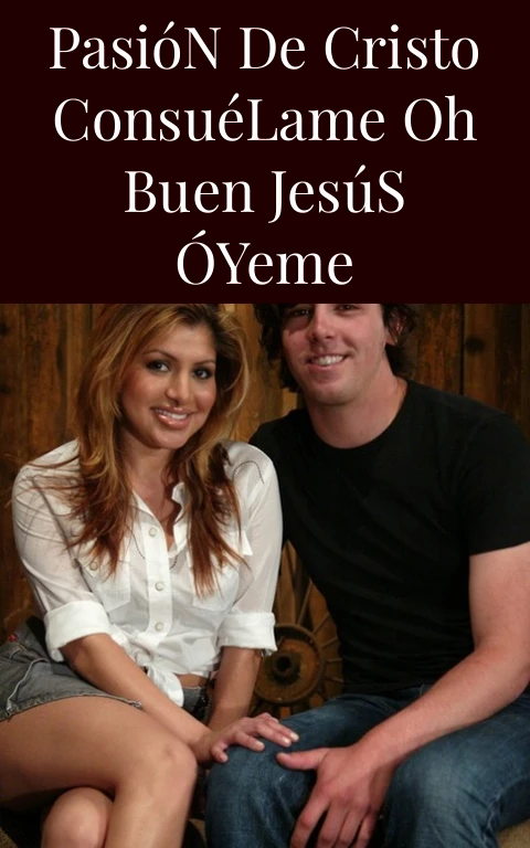 Pasión de Cristo Consuélame Oh Buen Jesús Óyeme