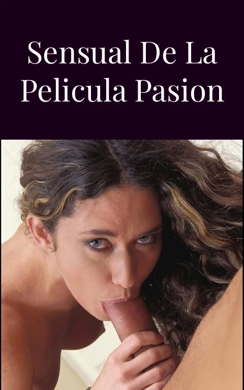 Analisis Sensual de la Pelicula Pasion Secreta Freud