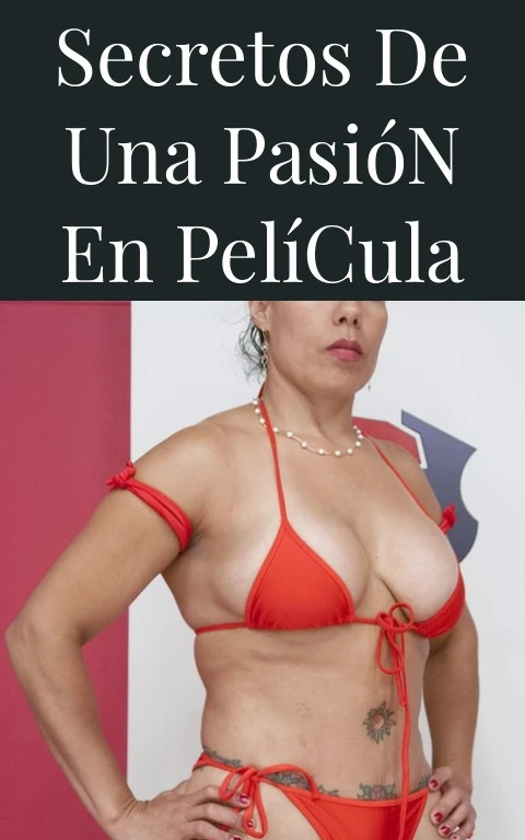 Secretos de una Pasión en Película