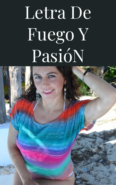 Letra de Fuego y Pasión