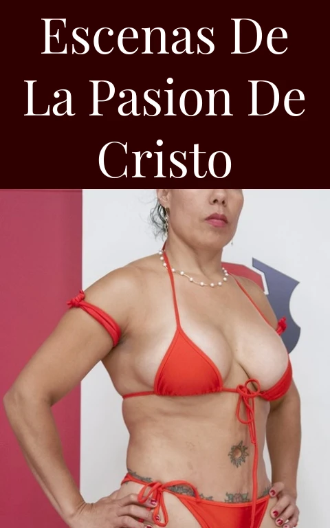Escenas de la Pasion de Cristo